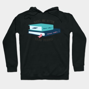 Books are Better than People Hoodie